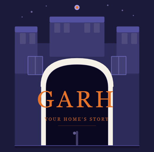 Garh — your home's story